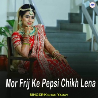 Mor Frij Ke Pepsi Chikh Lena