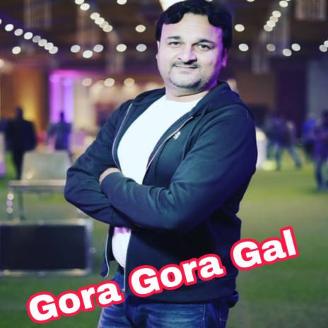 Gora Gora Gal ft. Gautam Bhatola | Boomplay Music