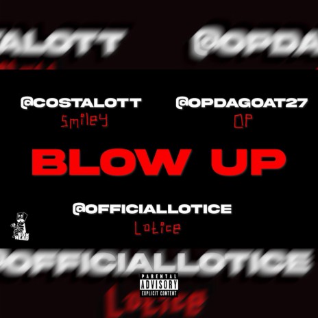 Blow up ft. OpDaGoat & Lotice | Boomplay Music