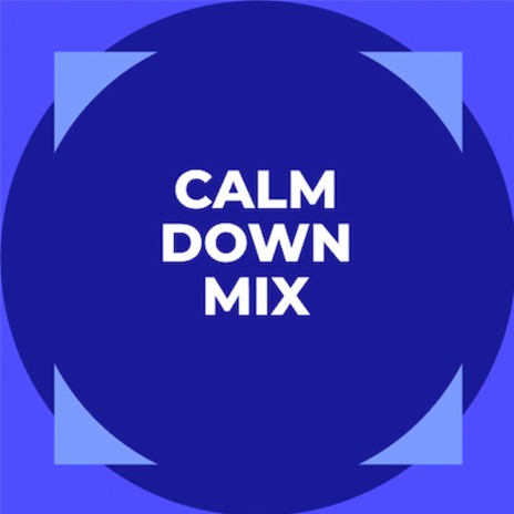 Calm Down Mix | Boomplay Music