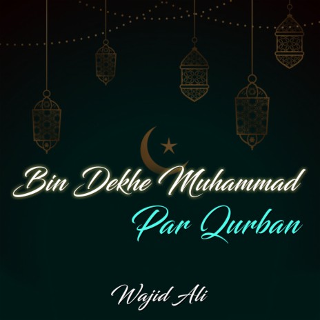 Bin Dekhe Muhammad Par Qurban | Boomplay Music