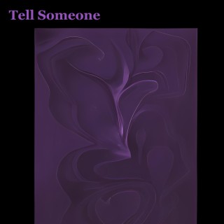 Tell Someone