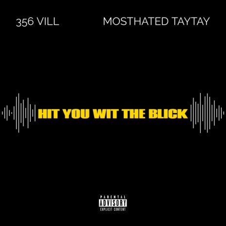 Hit You Wit The Blick ft. MostHated TayTay | Boomplay Music