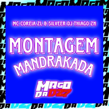 MONTAGEM MANDRAKADA ft. MC SILLVEER | Boomplay Music