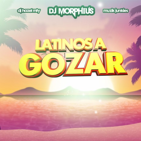 Latinos A Gozar ft. DJ Hazel Mty & Muzik Junkies