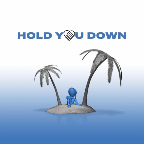 Hold You Down ft. K'Shawn Major & Nowell Shaw | Boomplay Music