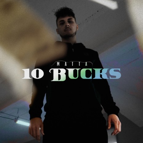 10 Bucks | Boomplay Music