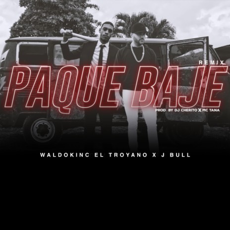 Pa que Baje (Remix) ft. Waldokinc El Troyano | Boomplay Music