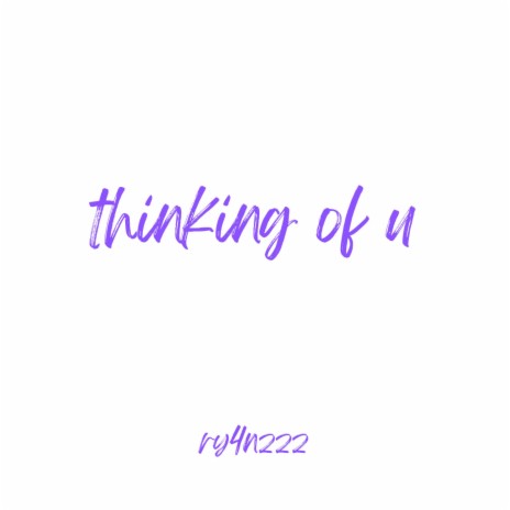 thinking of u