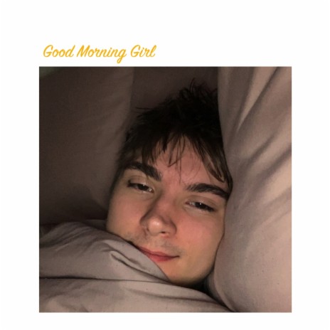 Good Morning Girl | Boomplay Music