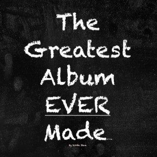 The Greatest Album Ever Made