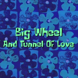 Big Wheel And Tunnel Of Love (Arrangement)