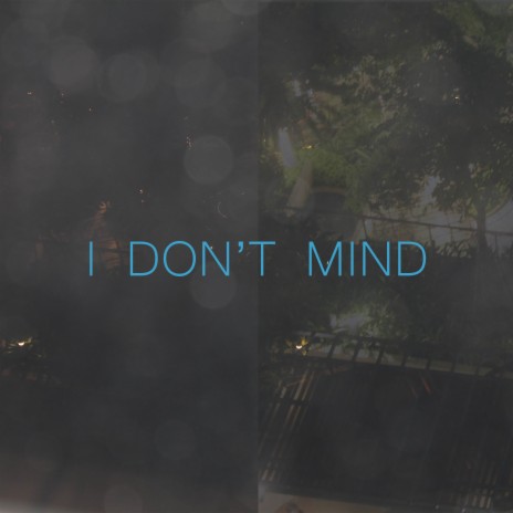 I don't mind | Boomplay Music