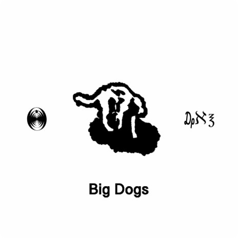 Big Dogs | Boomplay Music