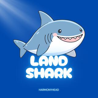 LAND SHARK