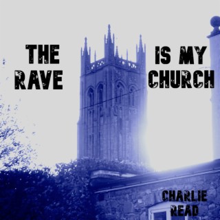 The Rave Is My Church