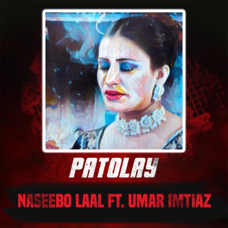 Patolay ft. Naseebo Lal | Boomplay Music