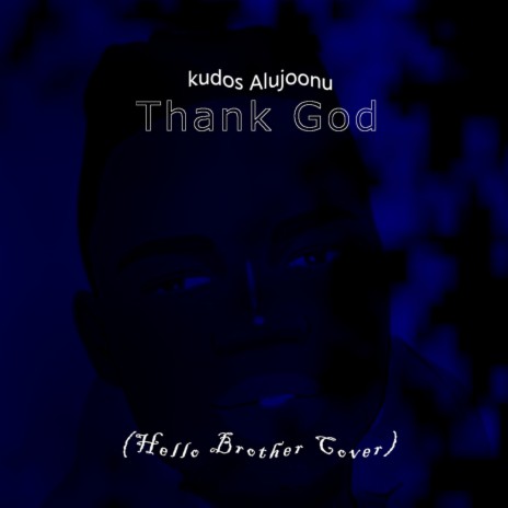 Thank God (Hello Brother Cover)