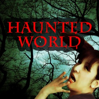 Haunted World