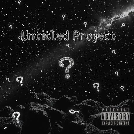 Untitled Project | Boomplay Music