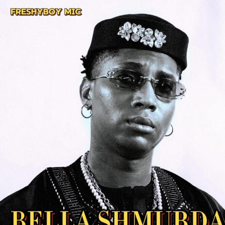 Bella Shmurda | Boomplay Music