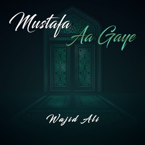 Mustafa Aa Gaye | Boomplay Music