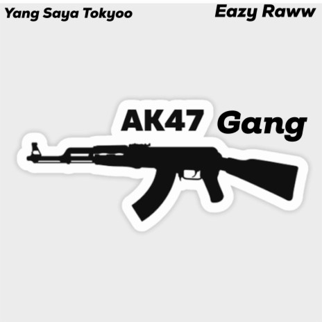 AK47 Gang ft. Eazy Raww | Boomplay Music
