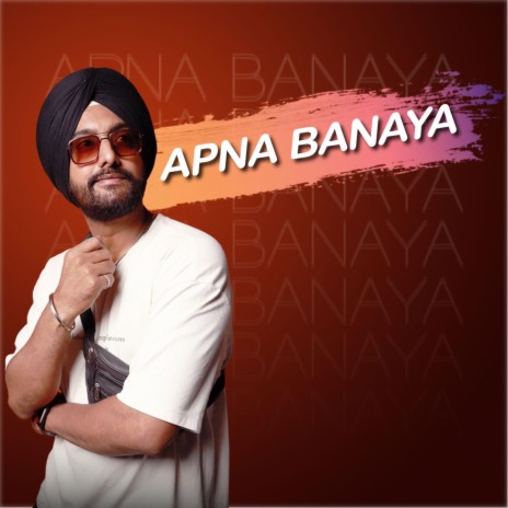 Apna Banaya | Boomplay Music