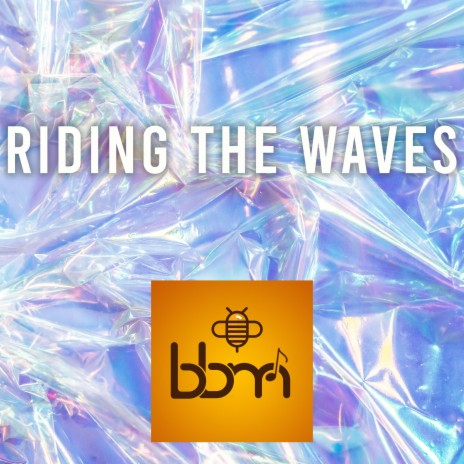 Riding the Waves | Boomplay Music