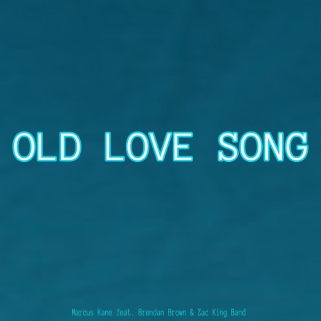 Old Love Song (feat. Brendan Brown & Zac King Band)