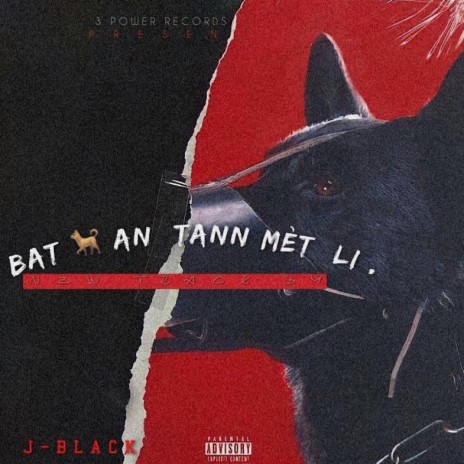 J BLACK - BAT CHEN AN TANN MET LI | Boomplay Music