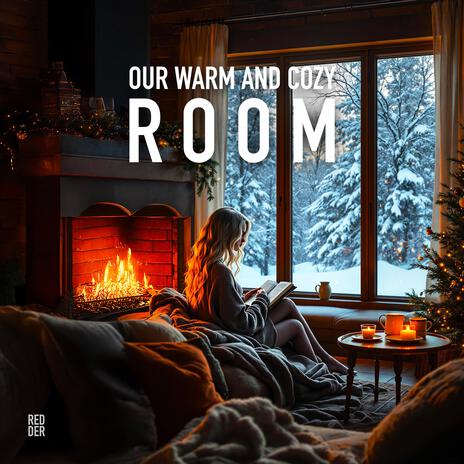 Our Warm And Cozy Room | Boomplay Music