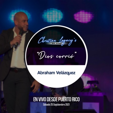 Dios Corrió (En Vivo Desde Puerto Rico, 09/25/21) ft. Abraham Velázquez | Boomplay Music