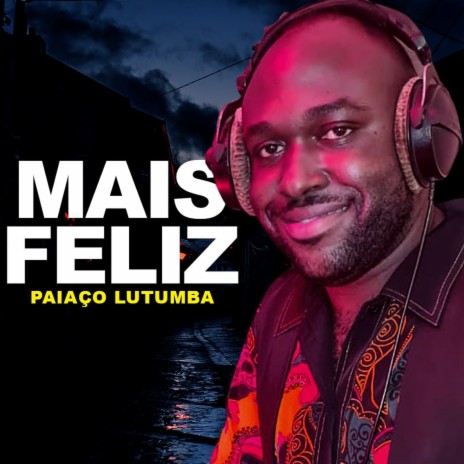 Mais Feliz | Boomplay Music