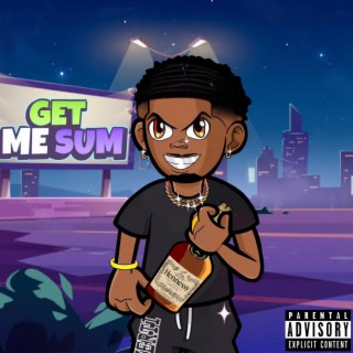 Get Me Sum lyrics | Boomplay Music