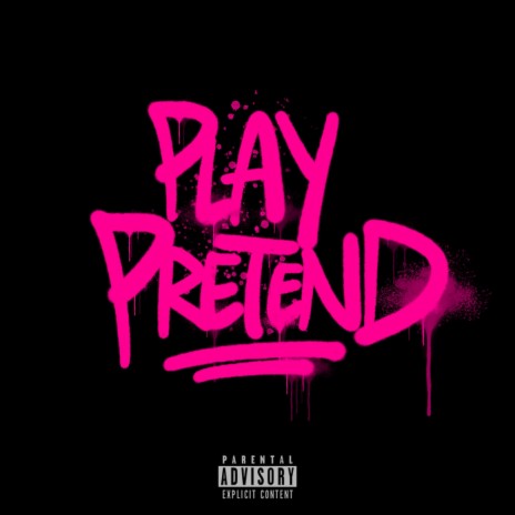 PLAY PRETEND | Boomplay Music