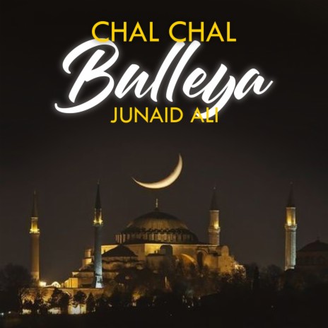 Chal Chal Bulleya | Boomplay Music