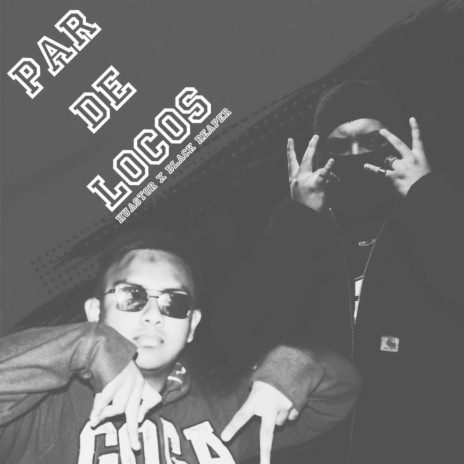 Par de locos ft. Black Reaper | Boomplay Music