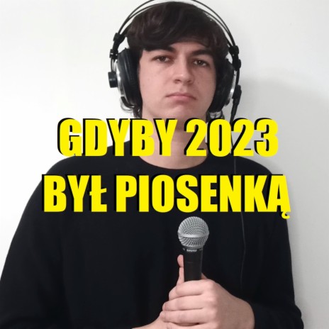 Gdyby 2023 Był Piosenką | Boomplay Music