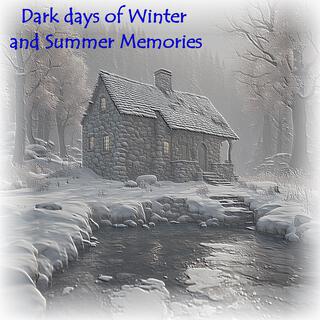 Dark days of Winter and Summer memories lyrics | Boomplay Music