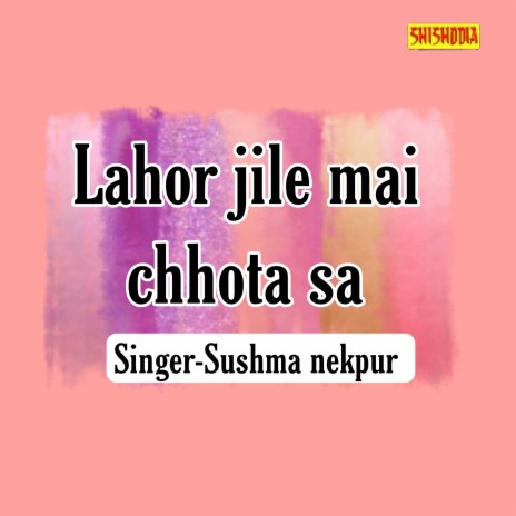 Lahor Jile Mai Chhota Sa | Boomplay Music