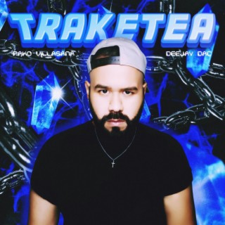 Traketea ft. Deejay DAC lyrics | Boomplay Music