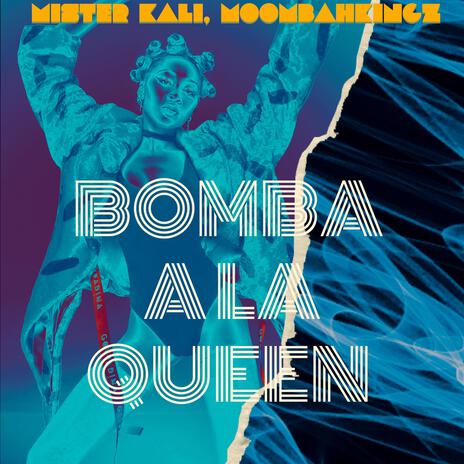 Bomba a la queen ft. Moombahkingz