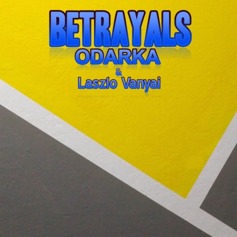 Betrayals ft. Odarka | Boomplay Music