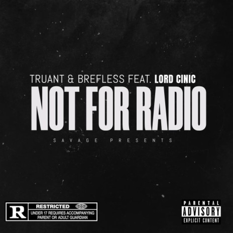Not For Radio ft. Brefless & Lord Cinic | Boomplay Music