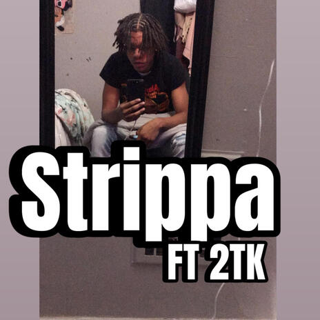 Strippa ft. 2TK | Boomplay Music