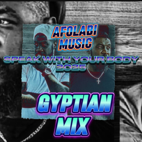 Speak with Your Body (Gyptian Mix) | Boomplay Music