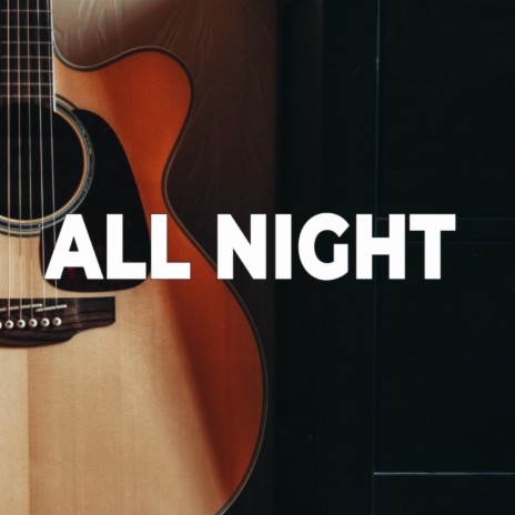 All Night | Boomplay Music