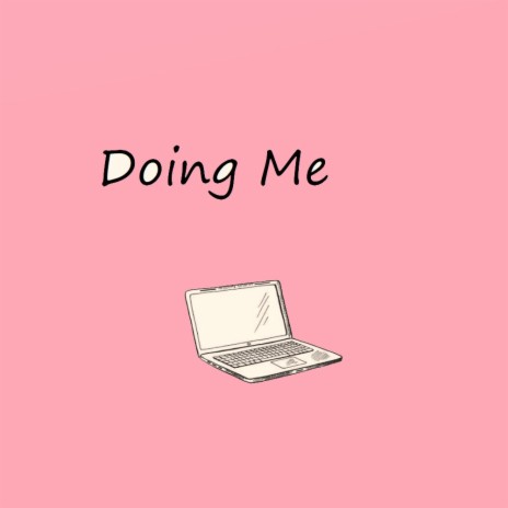 Doing Me | Boomplay Music