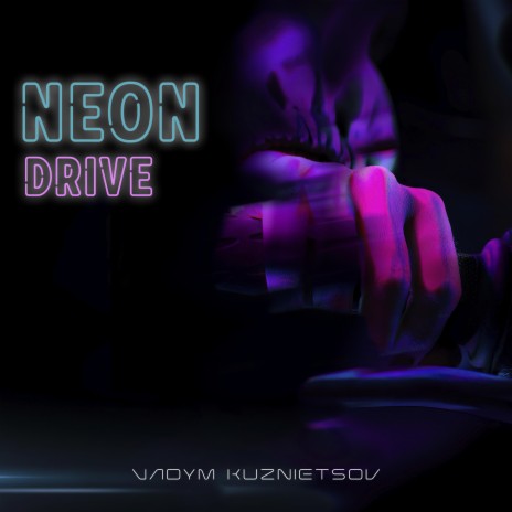 Neon Drive | Boomplay Music